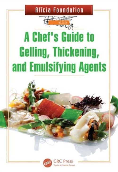 a-chefs-guide-to-gelling-thickening-and-emulsifying-agents-alicia-foundation